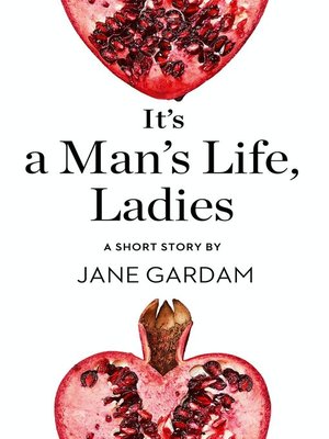 cover image of It's a Man's Life, Ladies
